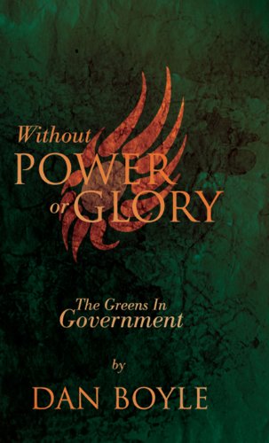 Without Power Or Glory: The Greens in Power, 2007-2011