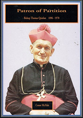 Patron of Partition: Bishop Thomas Quinlan, 1896-1970