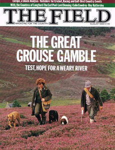 The Field, August 1989: magazine for the country. The great grouse gamble, Europe analysis, Yorkshire cricket, Countess of Longford, Earl Peel, Lord Denning