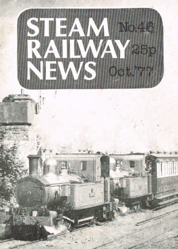 Steam Railway News, Number 46, October 1977 - Journal of the Isle of Man Steam Railway Supporters' Association