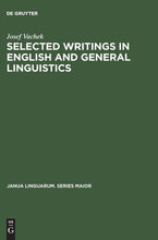 Load image into Gallery viewer, Selected Writings in English and General Linguistics (Janua Linguarum. Series Maior)