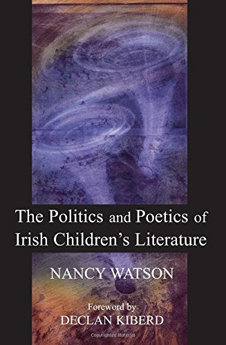 The Politics and Poetics of Irish Children's Literature
