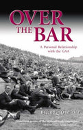 Over the Bar: A Personal Relationship with the GAA