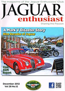 Jaguar Enthusiast magazine, December 2012, Vol 28, No 12 - The Magazine of the Jaguar Enthusiasts' Club - Sharing the Passion
