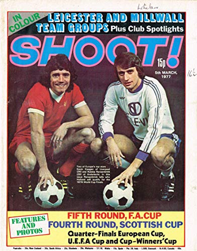 Shoot! Magazine, 5th March 1977: Leicester and Millwall Team Groups, Kevin Keegan (Liverpool), Robbie Rensenbrink (Anderlecht), FA Cup, Scottish Cup
