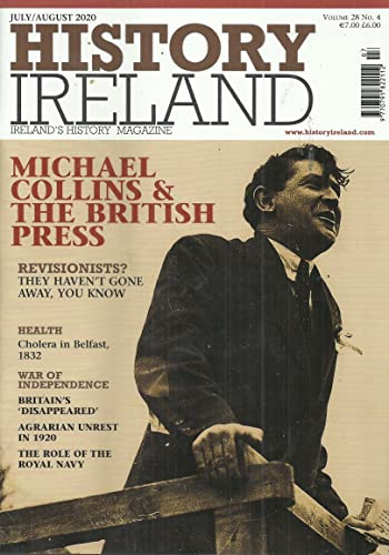 History Ireland magazine, Volume 28, No 4 - July/August 2020 - Ireland's History Magazine