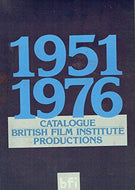 British Film Institute Productions Catalogue 1951-76