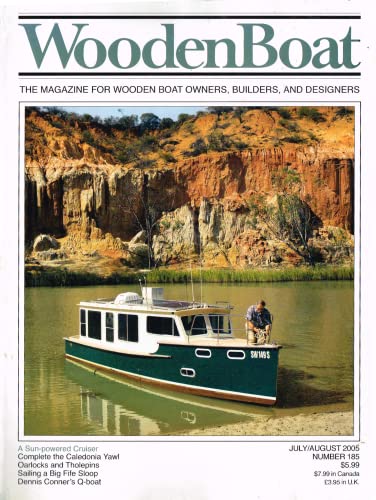 WoodenBoat magazine, July/August 2005, Number 185 (Wooden Boat magazine): The Magazine for Wooden Boat Owners, Builders, and Designers