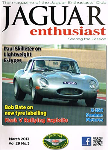 Jaguar Enthusiast magazine, March 2013, Vol 29, No 3 - The Magazine of the Jaguar Enthusiasts' Club - Sharing the Passion