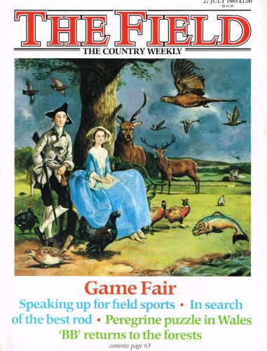 The Field magazine, 27 July 1985: the country weekly. Game fair, speaking up for field sports, rods, peregrines in Wales, 'BB' returns to the forests