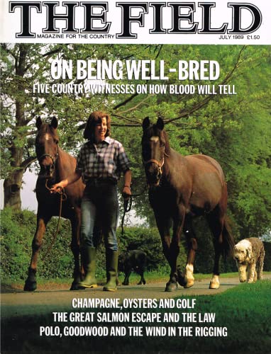 The Field magazine, July 1989: magazine for the country. breeding, champagne, oysters, golf, salmon, law, polo, Goodwood