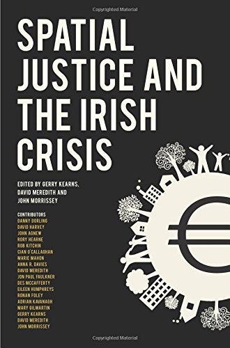 Spatial Justice and the Irish Crisis