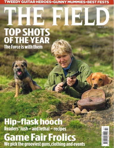 The Field magazine, July 2013: Top shots of the year, homemade alcohol, game fairs, guns, clothing, events