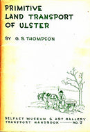 Primitive land transport of Ulster (Belfast Museum & Art Gallery. Transport handbooks;no.2)