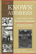 Load image into Gallery viewer, Last Known Address The History of the Julian cemetary