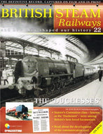 British Steam Railways and how they shaped our history Issue 22: The 'Duchesses'; Stainer's Coronation class; the communication cord.