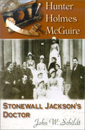Hunter Holmes McQuire: Stonewall Jackson's Doctor