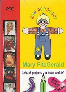 How Do You Do? Mary FitzGerald: Lots of Projects to 'Make and Do' - including Special Programme with Zig and Zag