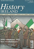 History Ireland magazine, Volume 21, No 6 - November/December 2013 - Ireland's History Magazine