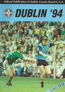 Dublin '94: Official Publication of Dublin County Board GAA