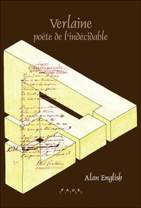 Verlaine: Poète De Lindécidable. Étude De La Versification Verlainienne (Faux Titre)