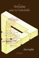 Verlaine: Poète De Lindécidable. Étude De La Versification Verlainienne (Faux Titre)