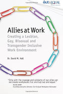 Allies At Work: Creating A Lesbian, Gay, Bisexual And Transgender Inclusive Work Environment (SCARCE HARDBACK FIRST EDITION IN DUSTWRAPPER)