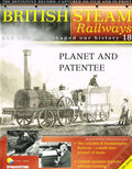 British Steam Railways And How They Shaped Our History magazine no. 18: Planet and Patentee