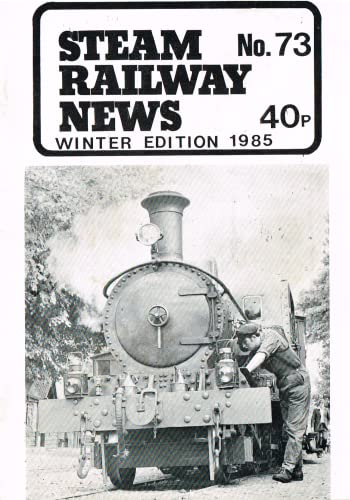 Steam Railway News, Number 73, Winter Edition 1985 - Journal of the Isle of Man Steam Railway Supporters' Association