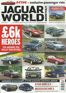 Jaguar World Monthly, April 2013 - The World's Best-Selling Independent Jaguar Magazine