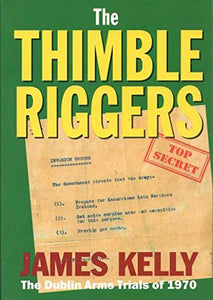 Thimbleriggers: The Dublin Arms Trials of 1970