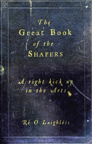 The Great Book of the Shapers: A Right Kick Up in the Arts