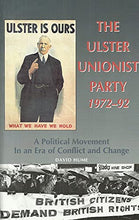 Load image into Gallery viewer, The Ulster Unionist Party 1972-92 (A Political Movement in an Era of Conflict and Change)