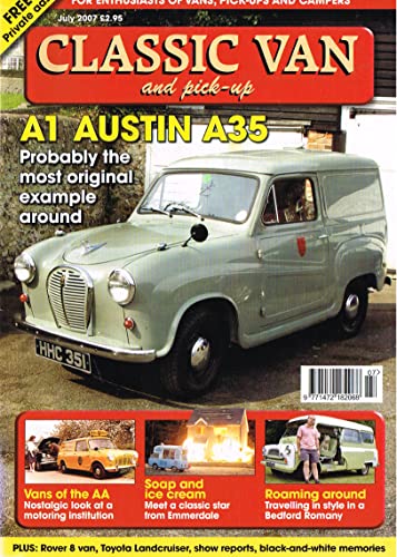 Classic Van and Pick-Up magazine, July 2007, Volume 7, Number 9 - For enthusiasts of Vans, Pick-Ups and Campers
