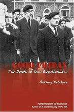 Load image into Gallery viewer, Good Friday: The Death of Irish Republicanism