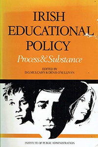 Irish Educational Policy: Process and Substance