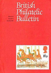 British Philatelic Bulletin - Volume 21: Number 2, October 1983