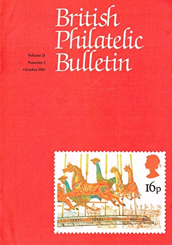 British Philatelic Bulletin - Volume 21: Number 2, October 1983