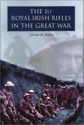 The 1st Royal Irish Rifles in the Great War (New Irish Military History S.)