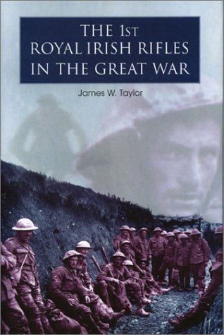 The 1st Royal Irish Rifles in the Great War (New Irish Military History S.)