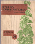 Be your own house plant expert ... 2nd edition ... Completely revised and greatly enlarged