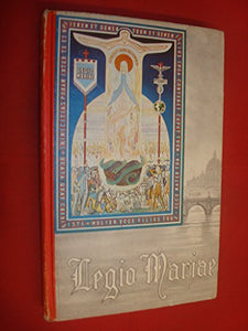 Legio Mariae: The Official Handbook of the Legion of Mary