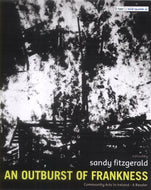 An Outburst of Frankness: Community Arts in Ireland - A Reader