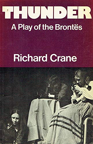 Thunder: A Play of the Brontes