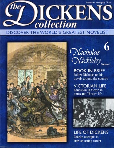 The Dickens Collection, issue 6: Discover the World's Greatest Novelist - Nicholas Nickleby, Volume I