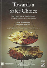 Load image into Gallery viewer, Towards a Safer Choice: The Practice of Traditional Chinese Medicine in Australia