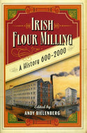 Irish Flour-milling: A Thousand Year History