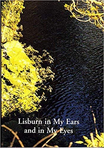 Lisburn in My Ears and in My Eyes