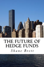 Load image into Gallery viewer, The Future of Hedge Funds: Trends in the global industry