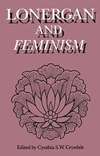 Load image into Gallery viewer, Lonergan and Feminism (Lonergan Studies)